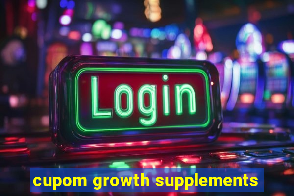 cupom growth supplements